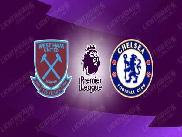 Nhận định West Ham vs Chelsea, 23h30 ngày 24/4 : Ưu thế cho khách
