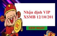 Nhận định VIP KQXSMB 12/10/201