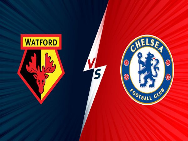 Dự đoán kèo Watford vs Chelsea, 2h30 ngày 2/12 - Ngoại Hạng Anh