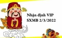 Nhận định VIP SXMB 2/3/2022