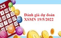 Đánh giá dự đoán XSMN 19/5/2022