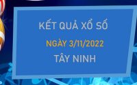 Nhận định XSTN 3/11/2022 soi cầu VIP đài Tây Ninh