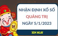 Nhận định xổ số Quảng Trị ngày 5/1/2023 hôm nay thứ 5