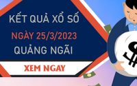 Nhận định XSQNG 25/3/2023 soi cầu số đẹp đài Quảng Ngãi