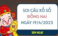 Soi cầu bạch thủ xổ số Đồng Nai ngày 19/4/2023 thứ 4 hôm nay