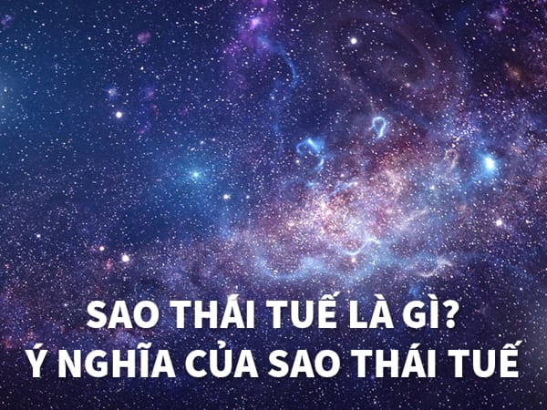 Hạn thái tuế là gì? Những điều kiêng kỵ dành cho tuổi phạm Thái Tuế