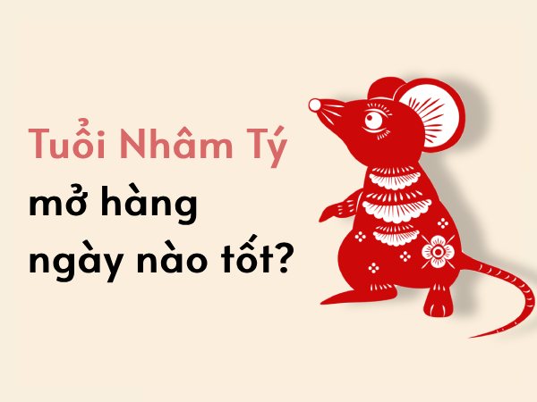 Tuổi Nhâm Tý mở hàng ngày nào đẹp cho làm ăn hồng phát?