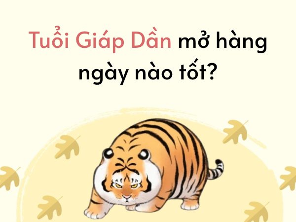 Tuổi Giáp Dần mở hàng ngày nào để kích phát tài lộc?