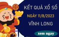 Nhận định XSVL 11/8/2023 soi cầu VIP đài Vĩnh Long