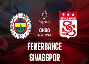Soi kèo trận Fenerbahce vs Sivasspor