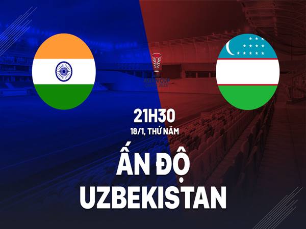 Soi kèo Ấn Độ vs Uzbekistan