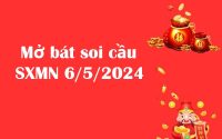 Mở bát soi cầu SXMN 6/5/2024