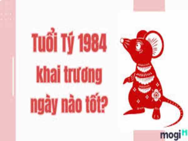 Năm 2024 Tuổi Giáp Tý 1984 khai trương ngày nào tốt? Xem ngày tốt khai trương tuổi Giáp Tý đem lại tài lộc