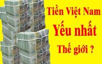 Lý do tiền Việt Nam có giá trị thấp