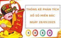 Thống kê phân tích XSMB ngày 28/5/2025 thứ 4 tài lộc
