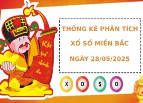 Thống kê phân tích XSMB ngày 28/5/2025 thứ 4 tài lộc
