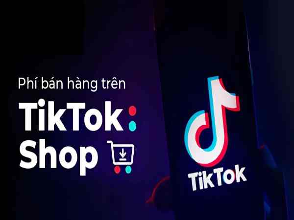 Phí sàn TikTok Shop là gì?