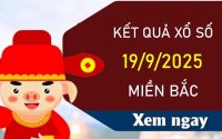 Phân tích XSMB 19/9/2025 mới nhất chuẩn xác hôm nay