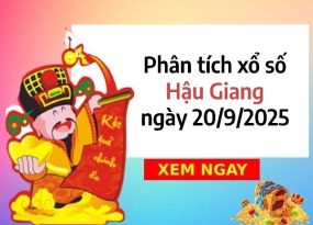 Phân tích xổ số Hậu Giang ngày 20/9/2025