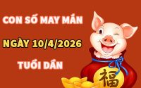 Con số may mắn hôm nay 10/4/2026 thứ 6 tuổi Dần