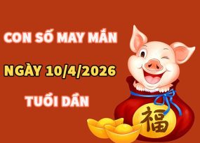 Con số may mắn hôm nay 10/4/2026 thứ 6 tuổi Dần