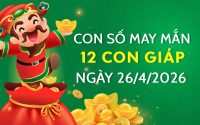 Con số may mắn ngày 26/04/2026 chủ nhật của 12 con giáp