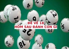 Hôm trước đề về 18 hôm sau về con gì thu hút tài lộc