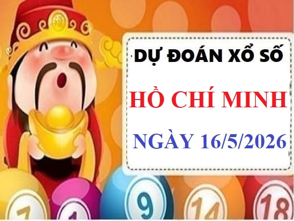 Dự đoán xổ số Hồ Chí Minh ngày 16 tháng 5 năm 2026 Vip 24h